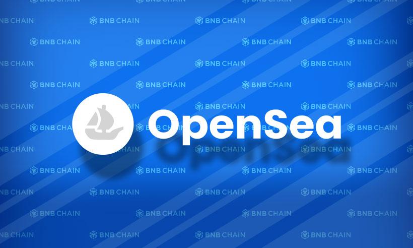 OpenSea Announces Its Official Launch on BNBChain